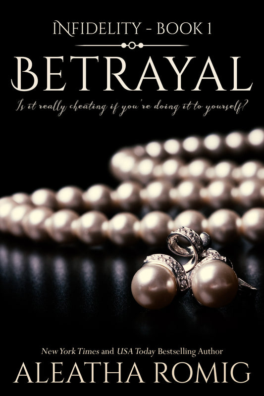 Infidelity Series Book 1 Betrayal