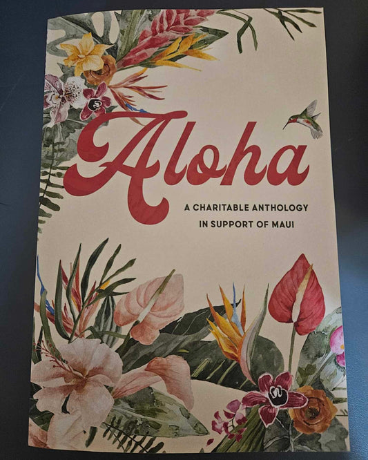 Aloha: An Anthology for Maui - 2023 - out-of-print